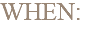 WHEN: